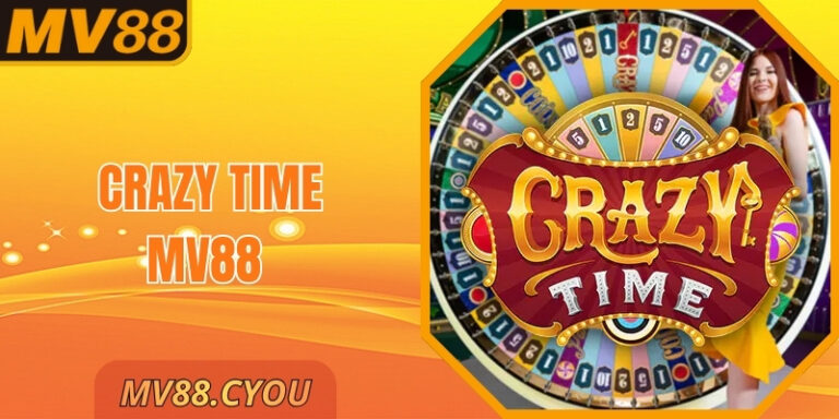 Crazy Time MV88 – Quay Thưởng Đỉnh Cao Cảm Hứng Châu Âu