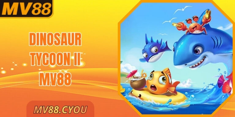 Dinosaur Tycoon II MV88 – Săn Khủng Long Thưởng Đỉnh Cao