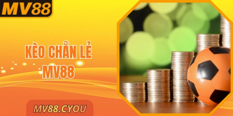 Kèo Chẵn Lẻ MV88 – Lựa Chọn Giải Đầy Tính Chiến Thuật
