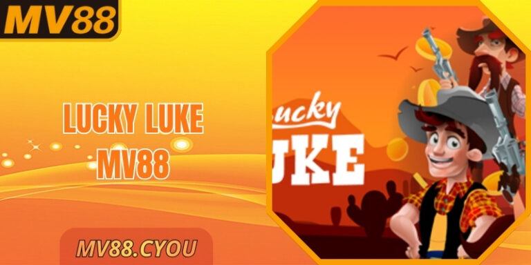 Lucky Luke Mv88 – Nổ Hũ Miền Viễn Tây Bùng Nổ Cảm Xúc