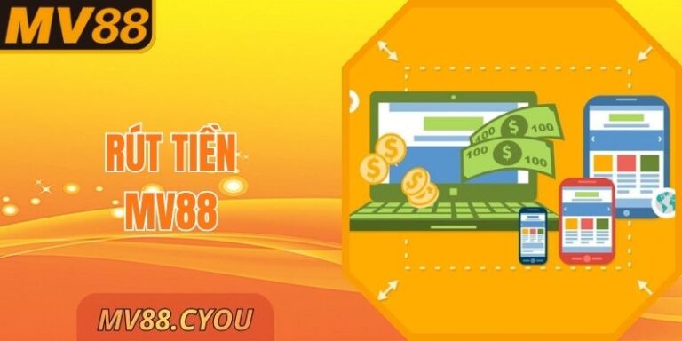 Rút Tiền MV88 – Nhanh Như Chớp, An Toàn, Nhận Ngay 2025